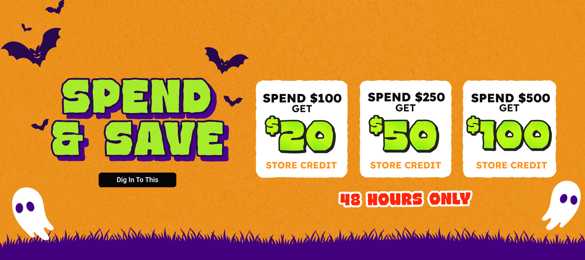 Halloween Spend & Save: spend $100 get $20, spend $250 get $50, spend $500 get $100 store credit. 48 hours only.